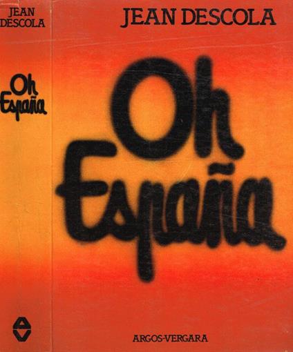 Oh Espana - Jean Descola - copertina