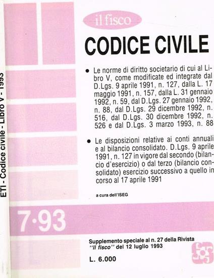 Codice Civile, Libro V 1993. Supplememnto Speciale Al N.27 Della Rivista Il Fisco Del 12 Luglio 1993 - copertina