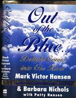 Out of the Blue. Delight Comes Into Our Lives