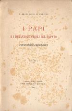 I Papi e i diciannove secoli del papato Vol. I. Cenni storici - cronologici