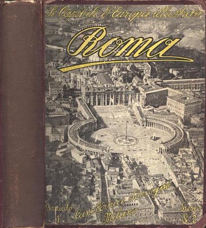 Le Capitali d' Europa illustrate. Roma - Parigi - Londra - Berlino - Vienna - Budapest - Bruxelles - Amsterdam e L' Aia - Madrid - Lisbona - Atene - Costantinopoli ( Ankara ) - Sofia e Belgrado - Bucarest - Berna - Praga - Varsavia - Stoccolma - Oslo - Copen - Decio Cinti - copertina