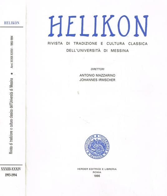 Helikon. Rivista Di Tradizione E Cultura Classica Dell'Università Di Messina Anno Xxxiii-Xxxiv Anni 1993-1994 - Antonio Mazzarino - copertina