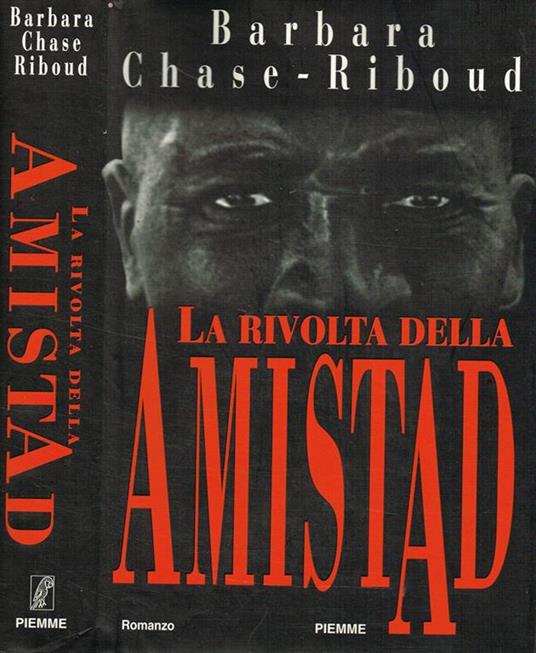 La Rivolta Della Amistad - Barbara Chase-Riboud - copertina
