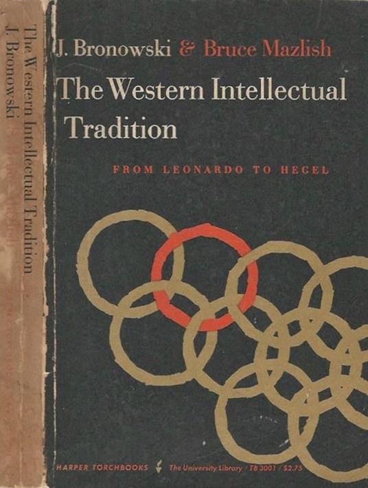 The Western Intellectual Tradition. From Leonardo to Hegel - Jacob Bronowski - copertina
