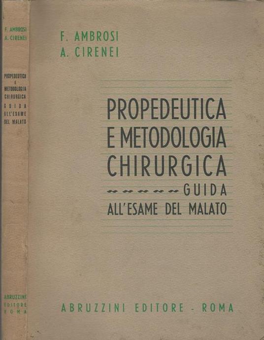 Propedeutica E Metodologia Chirurgica. Guida All'Esame Del Malato - copertina