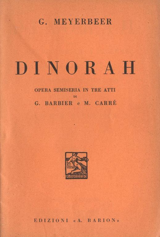 Dinorah ossia il pellegrinaggio a Ploermel. Opera semiseria in tre atti - Giacomo Meyerbeer - copertina