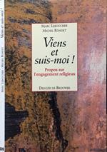 Viens et suis-moi!. Propos sur l'engagement religieux