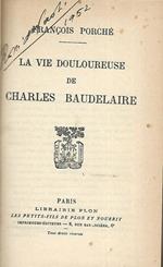 La vie douloureuse de Charles Baudelaire