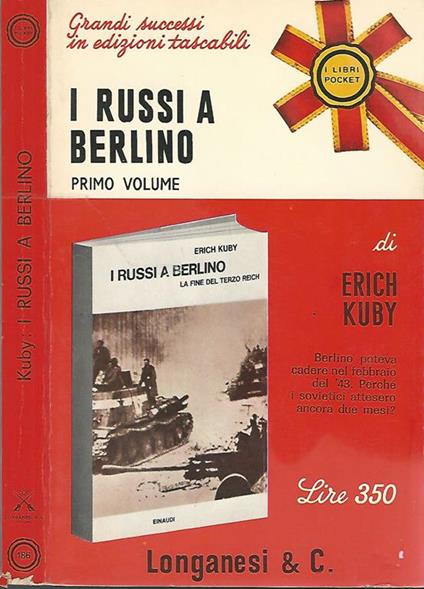 I russi a Berlino (I Volume). La fine del terzo Reich - Erich Kuby - copertina