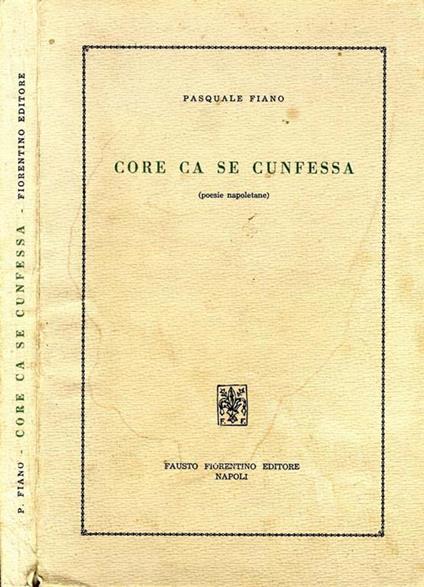 Core Ca Se Cunfessa. Poesie Napoletane - Pasquale Fiano - copertina