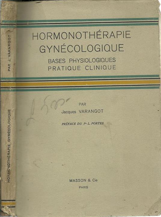 Hormonotherapie Gynecologique. Bases Physiologiques Pratique Clinique - copertina
