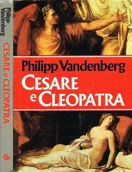 Cesare E Cleopatra - Philipp Vandenberg - copertina