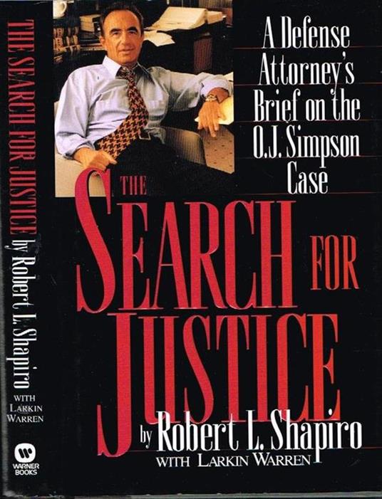 The Search For Justice. A Defense Attorney'S Brief On The O.J. Simpson Case - copertina