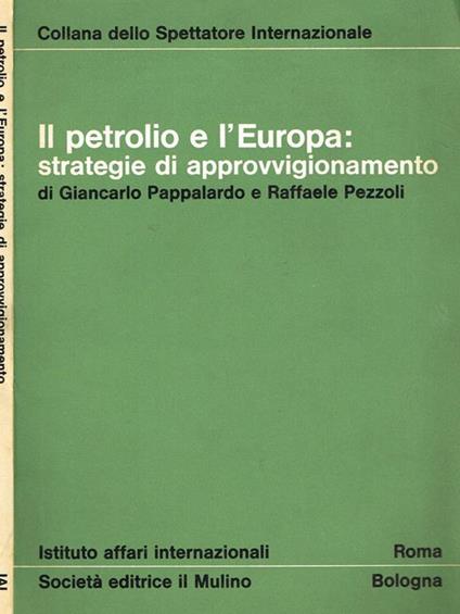 Il Petrolio E L'Europa, Strategie Di Approvvigionamento - copertina