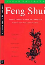 Feng Shui. Ancient Chinese Wisdom on Arranging a Harmonious Living Environment