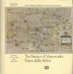 Tra Siena e il Vescovado: l'area della Selva