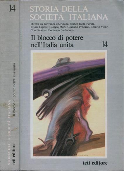 Storia della società italiana. Parte quinta L'età contemporanea. Volume XIV. Il blocco di potere nell'Italia unita - copertina