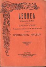 L' ebrea. Opera in 5 atti