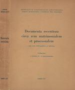 Documenta recentiora circa rem matrimonialem et processualem. cum notes bibliographicis et indicibus