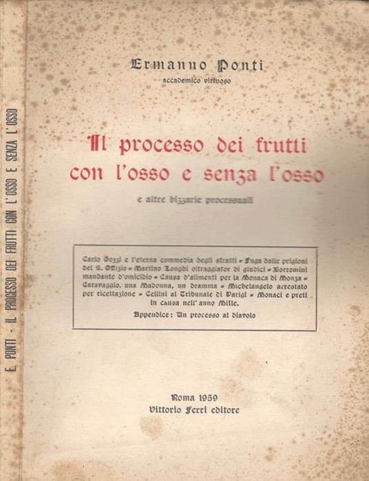 Il processo dei frutti con l'osso e senza l'osso. e altre bizzarie processuali - Ermanno Ponti - copertina