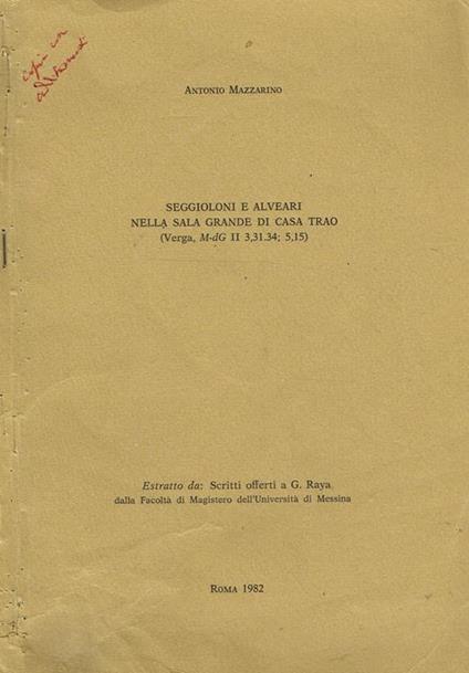Seggioloni E Alveari Nella Sala Grande Di Casa Trao (Verga, M-Dg Ii 3,31.34 5,15). Estratto Da Scritti Offerti A G.Raya Dalla Facoltà Di Magistero Dell'Università Di Messina - Antonio Mazzarino - copertina