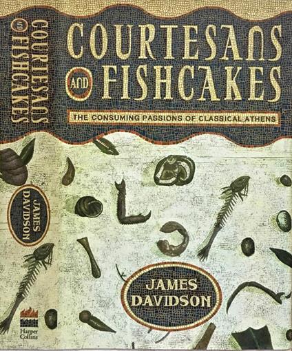 Courtesans & Fishcakes. The consuming passion of classical Athens - copertina