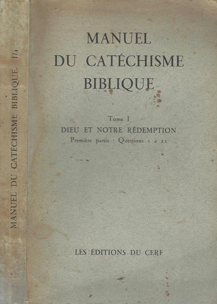 Manuel du catechisme biblique. tome I: Dieu et notre redemption - copertina