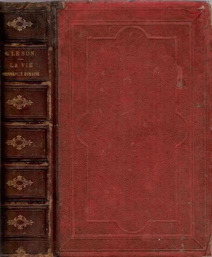 La vie physiologie humaine appliquée a L'hygiène et a la médecine - Gustave Le Bon - copertina