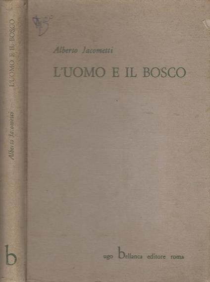 L' uomo e il bosco - Alberto Jacometti - copertina