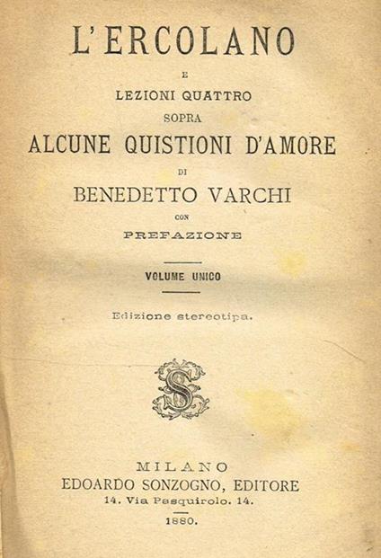 L' Ercolano E Lezioni Quattro Sopra Alcune Quistioni D'Amore Volume Unico - Benedetto Varchi - copertina