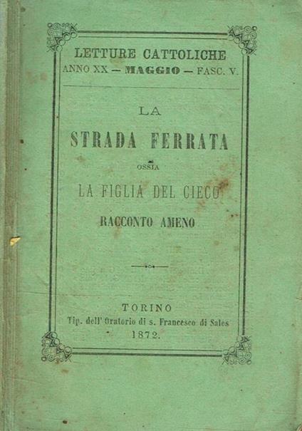 La Strada Ferrata Ossia La Figlia Del Cieco Racconto Ameno - copertina