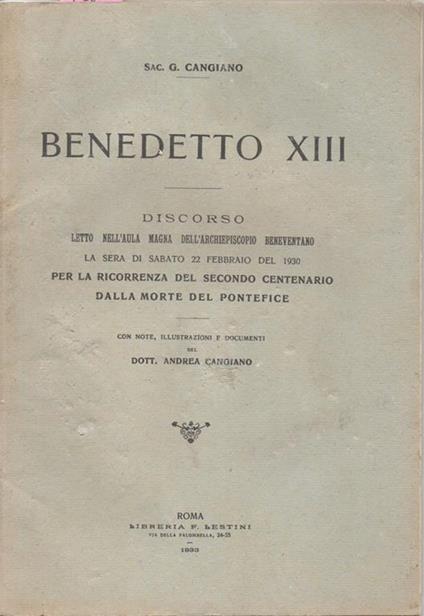 Benedetto XIII Discorso letto nell'aula magna dell'Archiepiscopio beneventano la sera di sabato 22 febbraio del 1930 per la ricorrenza del secondo centenario dalla morte del Pontefice - Giuseppe Cangiano - copertina