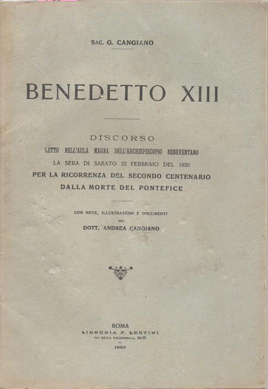 Benedetto XIII Discorso letto nell'aula magna dell'Archiepiscopio beneventano la sera di sabato 22 febbraio del 1930 per la ricorrenza del secondo centenario dalla morte del Pontefice - Giuseppe Cangiano - copertina