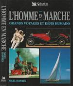 L' homme en marche grands voyages et defis humains