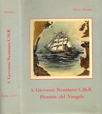 S.Giovanni Neumann C.Ss.R. Pioniere Del Vangelo Vescovo Di Filadelfia - Nicola Ferrante - copertina