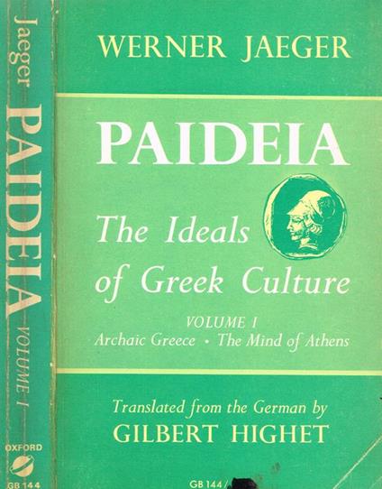 Paideia: The Ideals Of Greek Culture Vol.I Archaic Greece The Mind Of Athens - Werner Jaeger - copertina