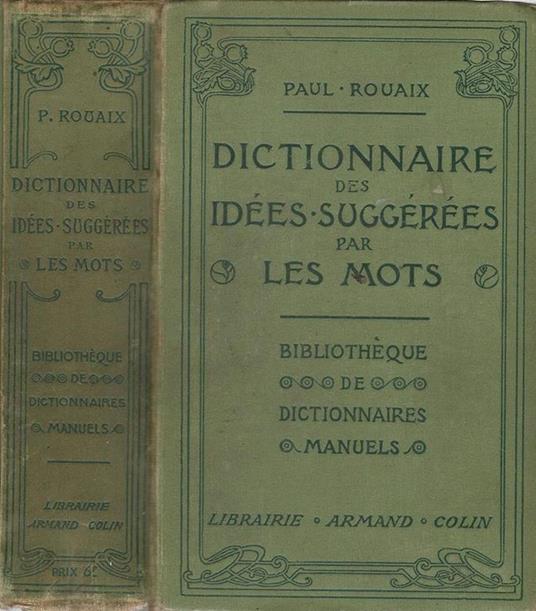 Dictionnaire Des Idees-Suggerees Par Les Mots - Paul Rouaix - copertina