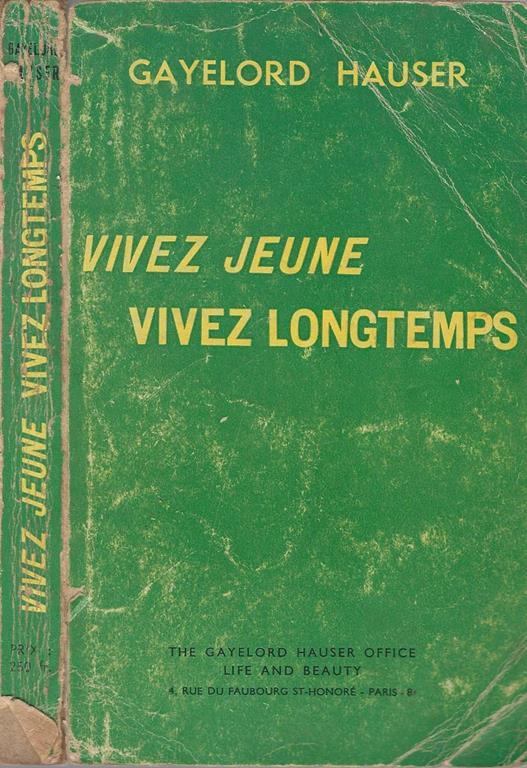 Vivez Jeune Vivez Longtemps (Look Younger Live Longer) - Gayelord Hauser - copertina