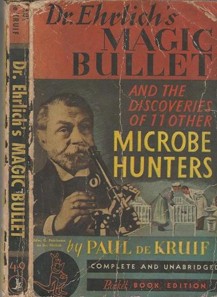 Dr. EHRLICH'S MAGIC BULLET AND THE DISCOVERIES OF 11 OTHER MICROBE HUNTERS - Paul De Kruif - copertina