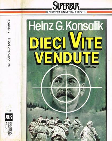 Dieci vite vendute - Heinz G. Konsalik - copertina