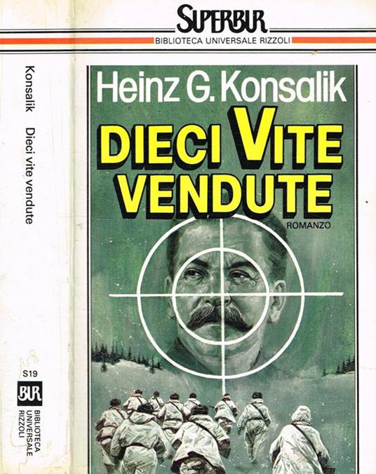 Dieci vite vendute - Heinz G. Konsalik - copertina