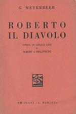 Roberto il diavolo Opera in cinque atti di Scribe e Delavigne