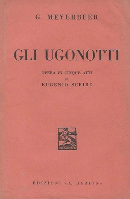 Gli Ugonotti Opera in cinque atti di Eugenio Scribe - copertina
