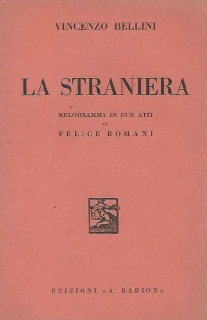 La straniera Melodramma in due atti di Felice Romani - Vincenzo Bellini - copertina