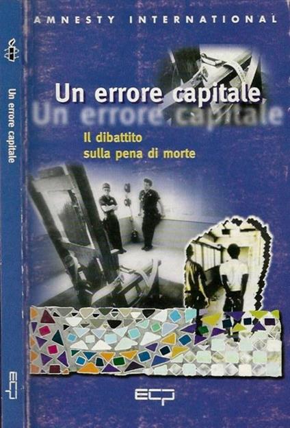 Un errore capitale Il dibattito sulla pena di morte - copertina