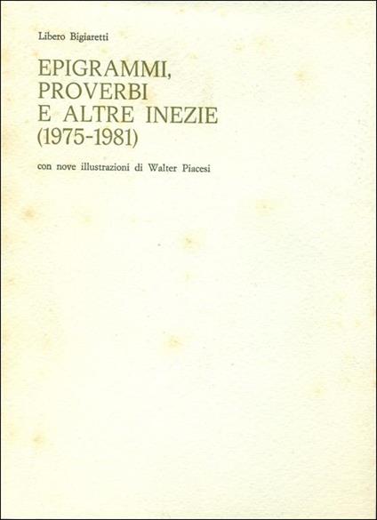 Epigrammi proverbi e altre inezie (1975-1981) - Libero Bigiaretti - copertina
