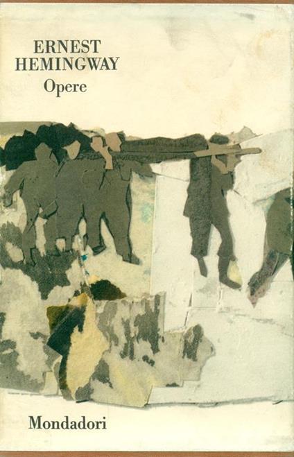 Verdi colline d'Africa. Morte nel pomeriggio. Per chi suona la campana. La quinta colonna - Ernest Hemingway - copertina