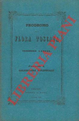 Prodromo della flora toscana ossia catalogo metodico delle piante che nascono salvatiche in Toscana e nelle sue isole, o che vi sono estesamente coltivate, con la indicazione dei luoghi nei quali si trovano, del tempo della loro fioritura e fruttific
