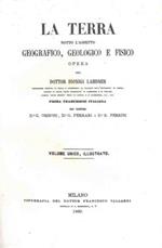La terra sotto l'aspetto geografico, geologico e fisico