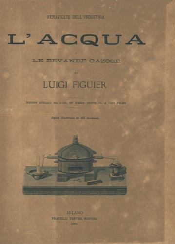 L' acqua. Le bevande gazose - Luigi Figuier - copertina